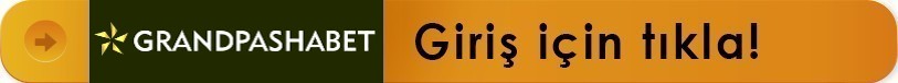 Grandpashabet Giriş Butonu